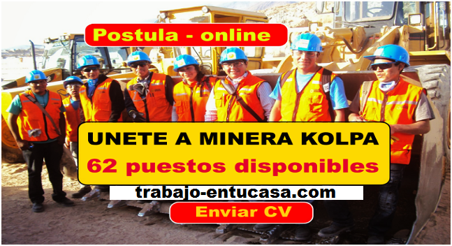 NUEVA OPORTUNIDAD DE TRABAJO EN COMPAÑÍA MINERA KOLPA S.A.
