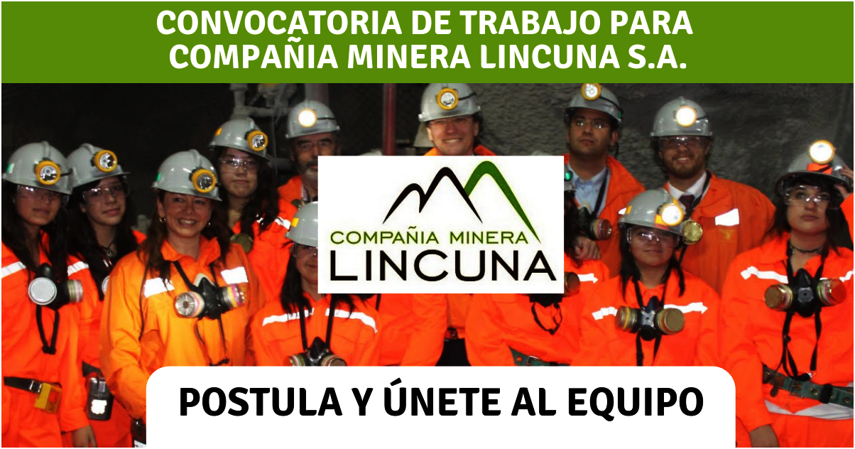 Convocatoria Laboral COMPAÑIA MINERA LINCUNA S.A. Renovando Personal