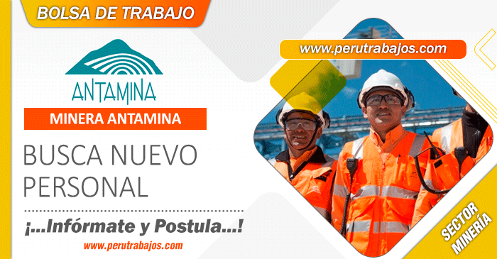 Nueva Oportunidad Laboral Compañia Minera Antamina Reclutando.