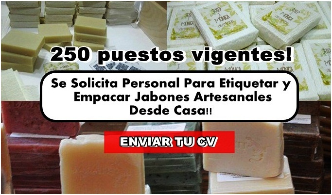 SE SOLICITA Personal para etiquetar y empacar Jabones Artesanales Desde Su casa