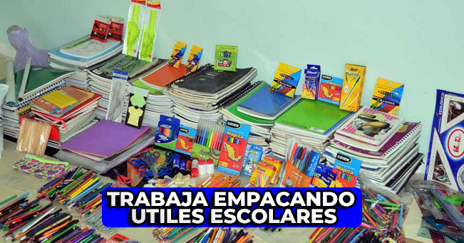 Se Solicita Personal para Empacar Utiles Escolares Por campaña Plazas Limitadas
